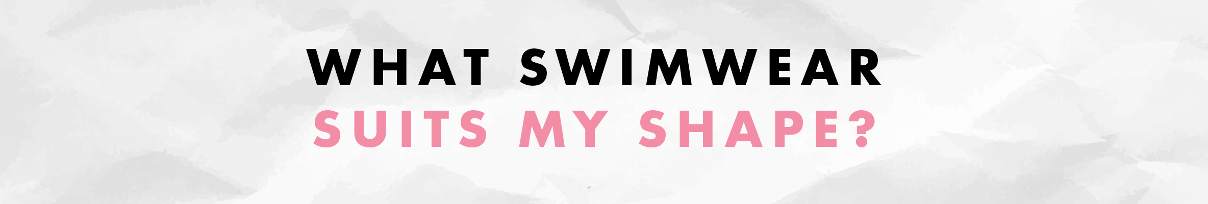 What Swimwear Suits My Shape?